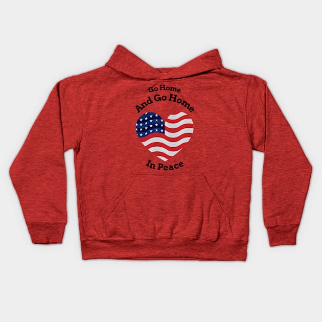 Go Home and Go Home in Peace Donald Trump Speech Georgia Election 2020 Kids Hoodie by AbsurdStore